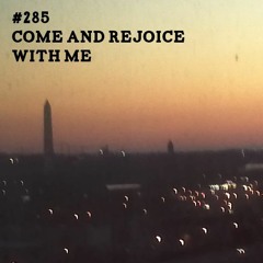 Hymn #285 Come and rejoice with me