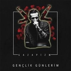 Gazapizm - Gençlik Günlerim