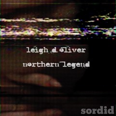 PREMIERE: Leigh D Oliver - Entropy Head [Sordid Records]