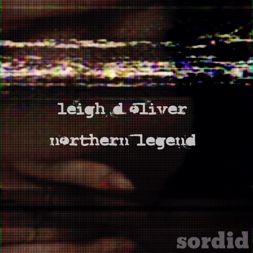 PREMIERE: Leigh D Oliver - Entropy Head [Sordid Records]