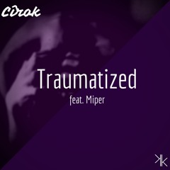 Traumatized (feat Miper)[FREE DOWNLOAD]