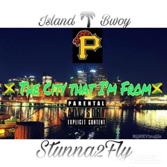 City That I'm From Ft. Stunna2Fly