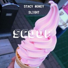 Stacy Money & Slight - Scoop