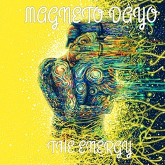 Magneto Dayo - The Energy