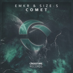 EMKR & SIZE-S - Comet (Original Mix) [CTR006]