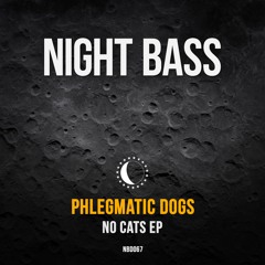 Phlegmatic Dogs - Cuatrocats