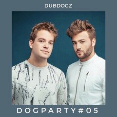 Dubdogz - DOGPARTY #05