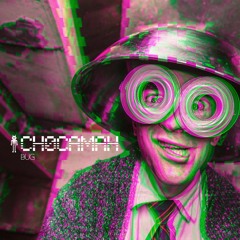 ChocamaH - Bug (Original Mix) ★FREE DOWNLOAD★