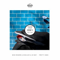 Mike Rogers & Sinclair & Jay-Way - Pretty Ones (BMKLTSCH091) [OUT NOW]