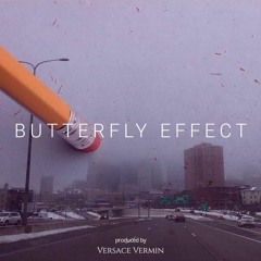 [FREE] Butterfly Effect (Prod. By Versace Vermin)