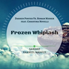 Darren Porter Vs. Roman Messer Feat. Christina Novelli - Frozen Whiplash (Sandro Vanniel Mashup)