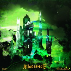 KILLY & WondaGurl - Allegiance