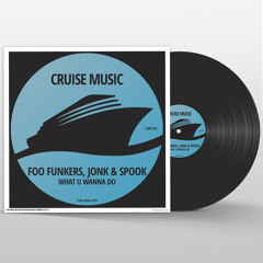 CMS165 : Foo Funkers, Jonk & Spook - What U Wanna Do (Original Mix)