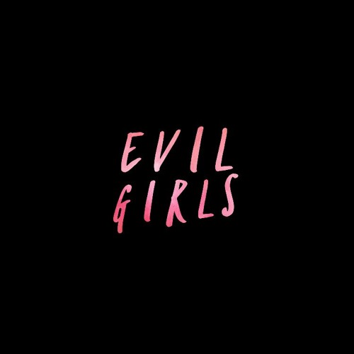 Evil Girls