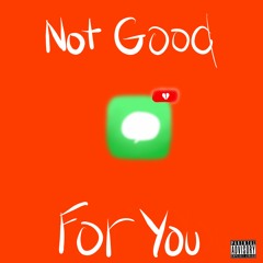 Not Good For You Ft. DeMar [Prod. By Bluestrip]