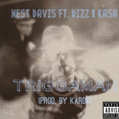 Triggaman Ft. Dizz x Kash(Prod.by Karde)