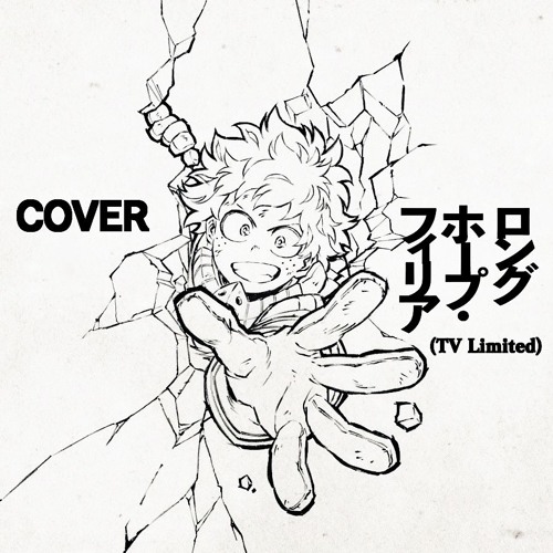 Stream Boku No Hero Academia Season 3 Ed 2 Long Hope Philia Tv Limited 僕のヒーローアカデミア Ed 5 Cover By Hidekihonma ヒデキ Listen Online For Free On Soundcloud Stream Boku No Hero Academia Season 3 Ed 2 Long Hope Philia Tv Limited 僕のヒーローアカデミア Ed 5 Cover By Hidekihonma ヒデキ Listen Online For Free On Soundcloud