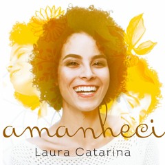Amanheci (Laura Catarina)
