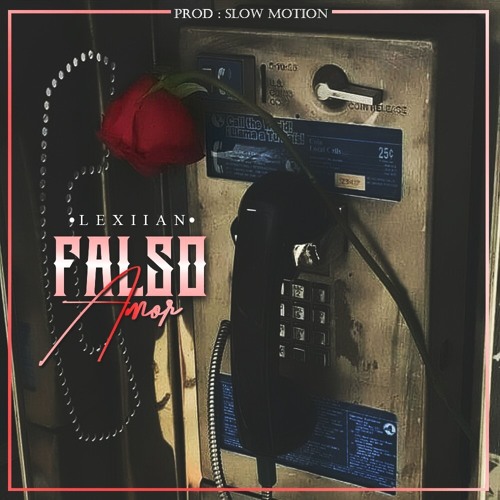 Lexiian Falso Amor (prod:Slow motion)