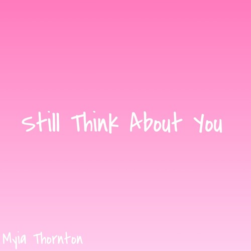 still think about you still think about you