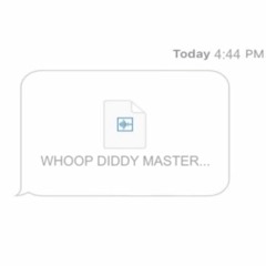 WHOOP DIDDY