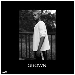 Grown.