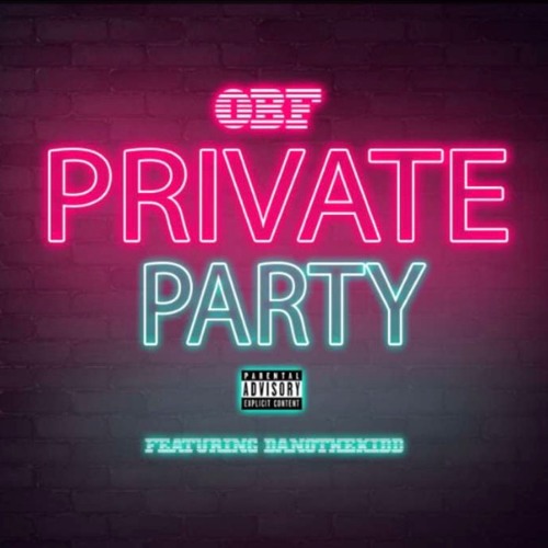 OBF x DANOTHEKIDD - “Private Party”