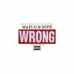 Mafi D & Streetball Supe (Mafia Klick) "Wrong"