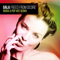 Gala - Freed From Desire (Indra & Pop Art Rmx) Free Download!