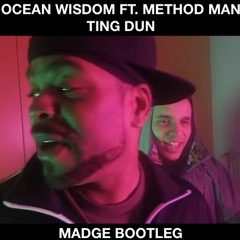 Ocean Wisdom Ft. Method Man - Ting Dun (Madge Bootleg)