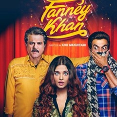 Fu Bai Fu - Fanney Khan Song