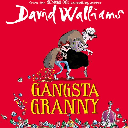 Stream Gangsta Granny by David Walliams (1-3) from The World of David ...