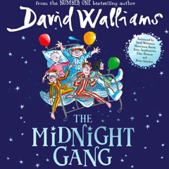The Midnight Gang by David Walliams (1-3)