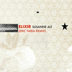 OUT NOW! Susanne Alt - Elixir feat. SaraLee & E1 Ten (Eric Faria Remix)