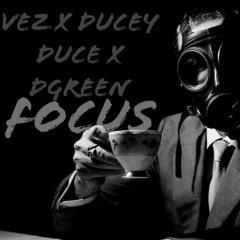 vez x ducey duce x dgreen Focus