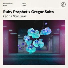 Ruby Prophet X Gregor Salto - Fan Of Your Love [OUT NOW]