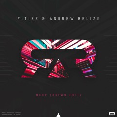 VITIZE & Andrew Belize - MSHP (RSPWN Edit) [R3SR003]