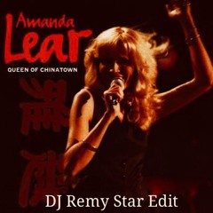 Queen Of Chinatown - Amanda Lear (DJ Remy Star Edit)