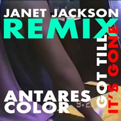 JANET JACKSON -  GOT TILL IT’S GONE(ANTARES COLOR REMIX)