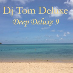Dj Tom Deluxe - DeepDeluxe 9