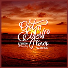 Get You [Cover] - RJ Hatton Ft. Lizzie Casey