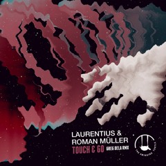 Laurentius & Roman Müller - Touch & Go (feat. Hannah Young) (Greg Dela Remix)