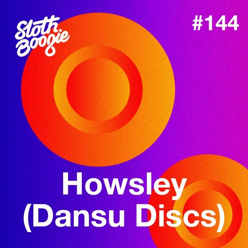 SlothBoogie Guestmix #144 - Howsley
