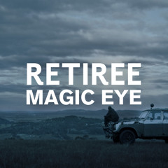 Retiree - Magic Eye Ft. Sui Zhen