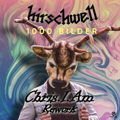 Hirschwell - 1000 Bilder (Chris.I.Am Rework)