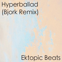 Hyperballad (Bjork remix)