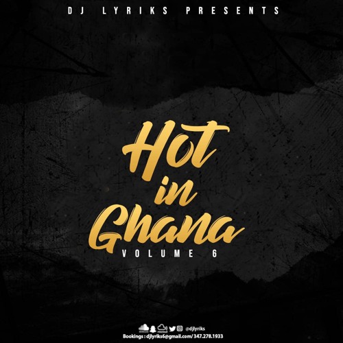 DJ Lyriks Presents HOT IN GHANA Volume 6