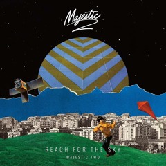 Majestic Two「Reach For The Sky」Digest
