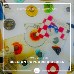 If I Was Your DJ - Belgian Popcorn & Oldies