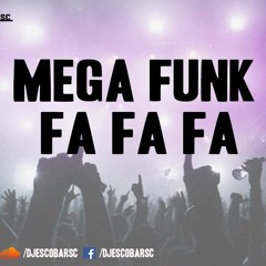 MEGA FUNK FA FA FA (Dj Escobar Sc)